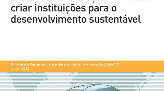 Mineradoras apontam principais riscos aos projetos minerais no Brasil