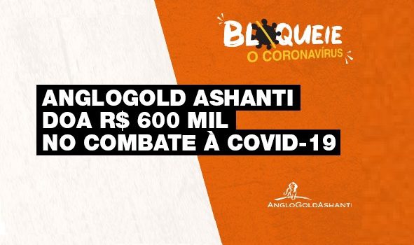 Covid-19: AngloGold Ashanti ultrapassa R$ 2 milhões em doação para hospitais de MG e GO