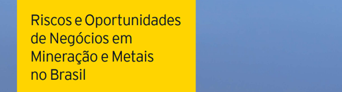 Riscos e oportunidades de negócios em mineração e metais no Brasil