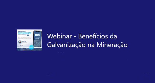 Conheça as vantagens da utilização de estruturas galvanizadas contra a corrosão na mineração