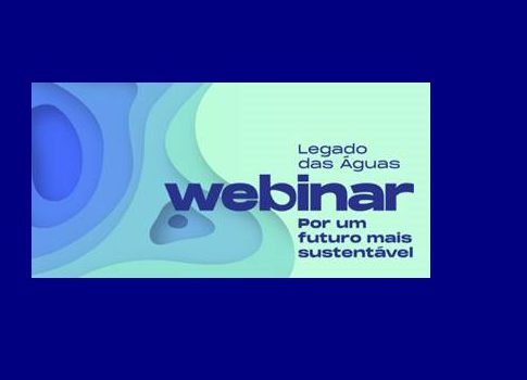 Legado das Águas promove webinar ‘Por um futuro mais sustentável’ em junho