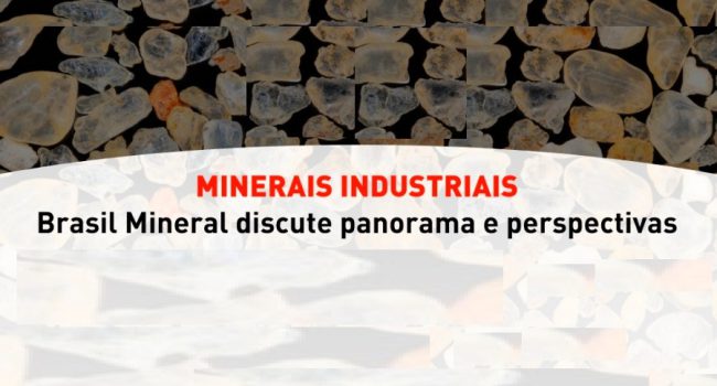 Evento virtual debate panorama atual e as perspectivas para os minerais industriais