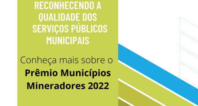 Prêmio Municípios Mineradores vai reconhecer a qualidade dos serviços públicos municipais