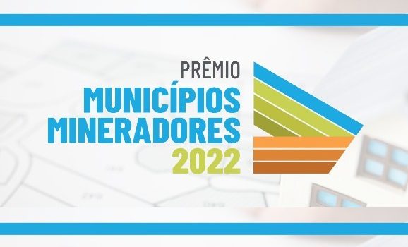 Prêmio Municípios Mineradores 2022 revela cases de sucesso em gestão municipal