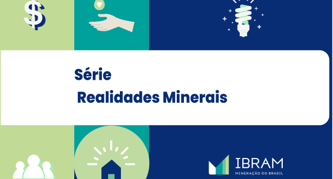 Série ‘Realidades Minerais’ exibe importância da mineração em prol da governança dos municípios e da geração de emprego e renda 