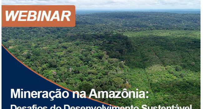 IBRAM e Fundação FHC promovem seminário “Mineração na Amazônia: Desafios do Desenvolvimento Sustentável” no dia 17