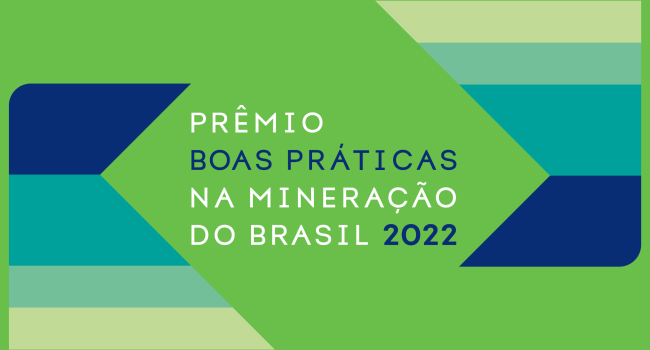 Inscrições abertas para o Prêmio Boas Práticas na Mineração do Brasil 2022 realizado pelo IBRAM