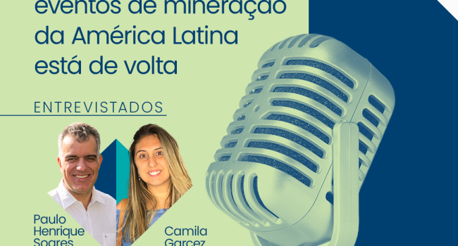 Conheça os bastidores da EXPOSIBRAM 2022 no 2º episódio do PodMinerar, o podcast da Mineração do Brasil 