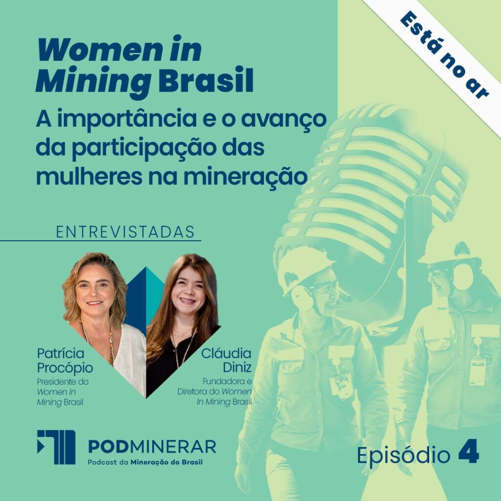 Está no ar o episódio desta semana do PodMinerar, o podcast da Mineração do Brasil, sobre a participação das mulheres no setor
