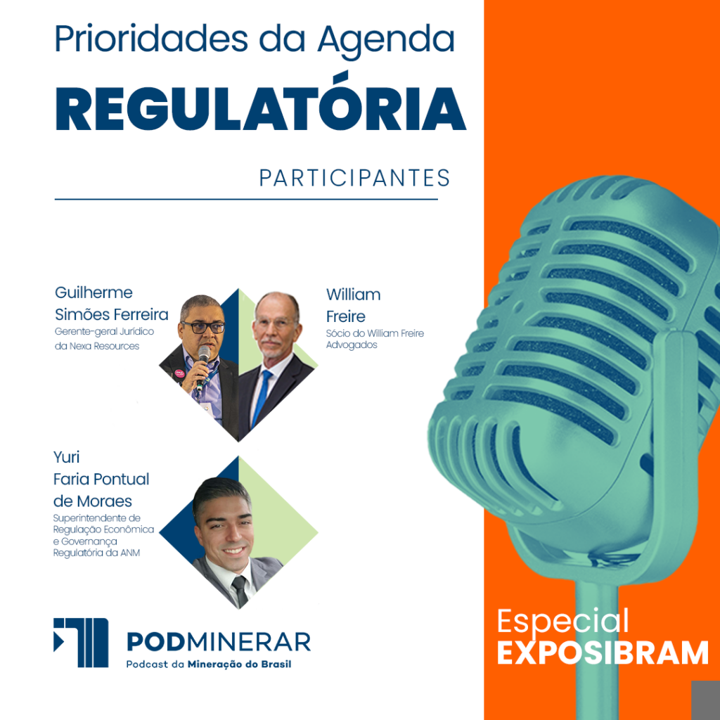 Especialistas debatem as prioridades da agenda regulatória do setor mineral no PodMinerar desta 5ª feira