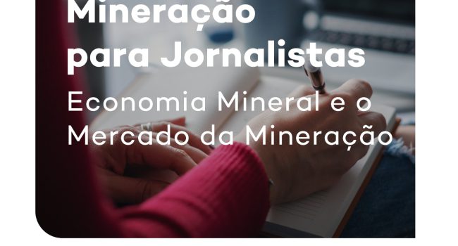  Economia mineral e o mercado da mineração serão temas do curso “Mineração para Jornalistas”
