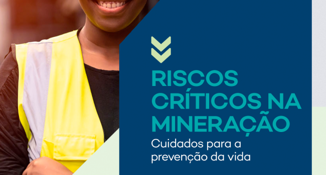 IBRAM lança campanha sobre os 13 riscos críticos de Segurança Ocupacional da mineração 