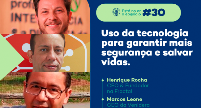 O uso da tecnologia para garantir mais segurança e salvar vidas é tema do PodMinerar