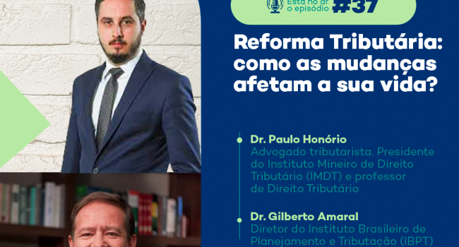 PodMinerar: saiba como a Reforma Tributária afeta o dia a dia das pessoas 
