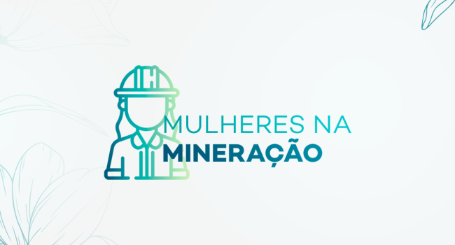 Elas chegaram ao topo: mulheres trilham histórias de sucesso na mineração do Brasil