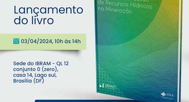 ANA e IBRAM lançam publicação sobre recursos hídricos e mineração