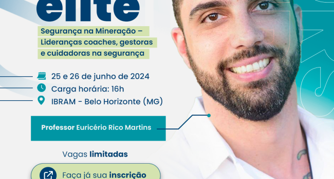 Participe do curso “Líder ELITE – Segurança na Mineração –  Lideranças coaches, gestoras e cuidadoras na Segurança”