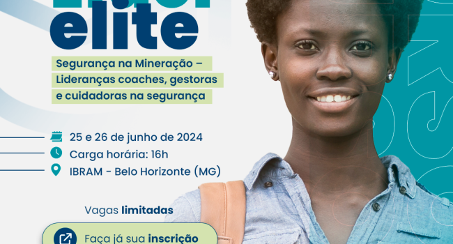 Participe do curso “Líder ELITE – Segurança na Mineração –  Lideranças coaches, gestoras e cuidadoras na Segurança”