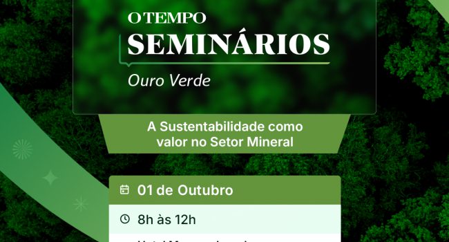 Seminário “Ouro Verde” debate futuro da mineração sustentável no Brasil