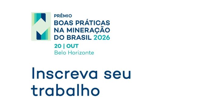 Últimos dias: inscrições para o Prêmio Boas Práticas na Mineração do Brasil 2026 seguem até 10 de junho