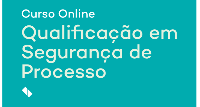 Inscrições abertas para a 5ª edição do curso de Qualificação Profissional em Segurança de Processo