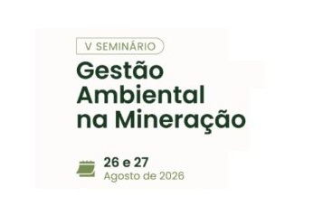 Programação do V Seminário de Gestão Ambiental na Mineração destaca temas estratégicos para o desenvolvimento sustentável do setor